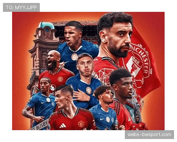 切尔西vs曼联：蓝军防守转换空档成最大隐患